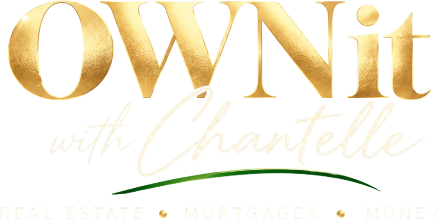 OWNit with Chantelle: Real Estate, Mortgages, Money